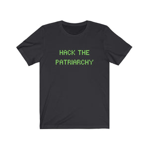 Hack the Patriarchy Unisex Feminist Hacker T-Shirt